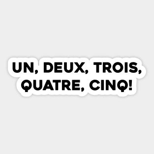 Un, Deux, Trois, Quatre, Cinq! Sticker